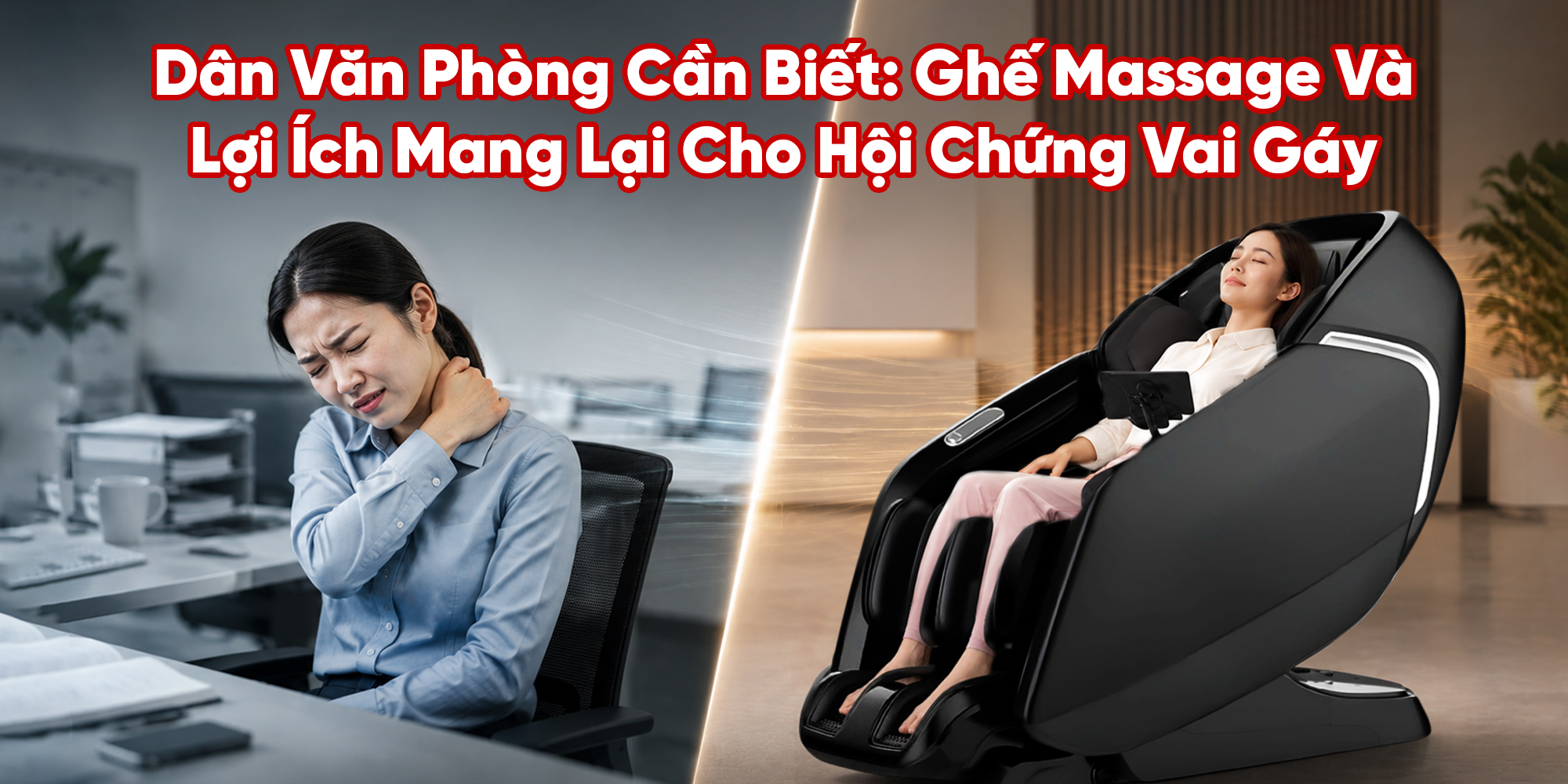 Dân Văn Phòng Cần Biết: Ghế Massage Và Lợi Ích Mang Lại Cho Hội Chứng Vai Gáy
